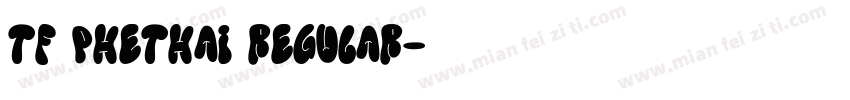 TF Phethai Regular字体转换